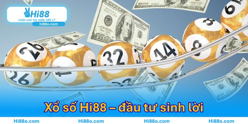 Xổ số Hi88 - đầu tư sinh lời siêu lợi nhuận
